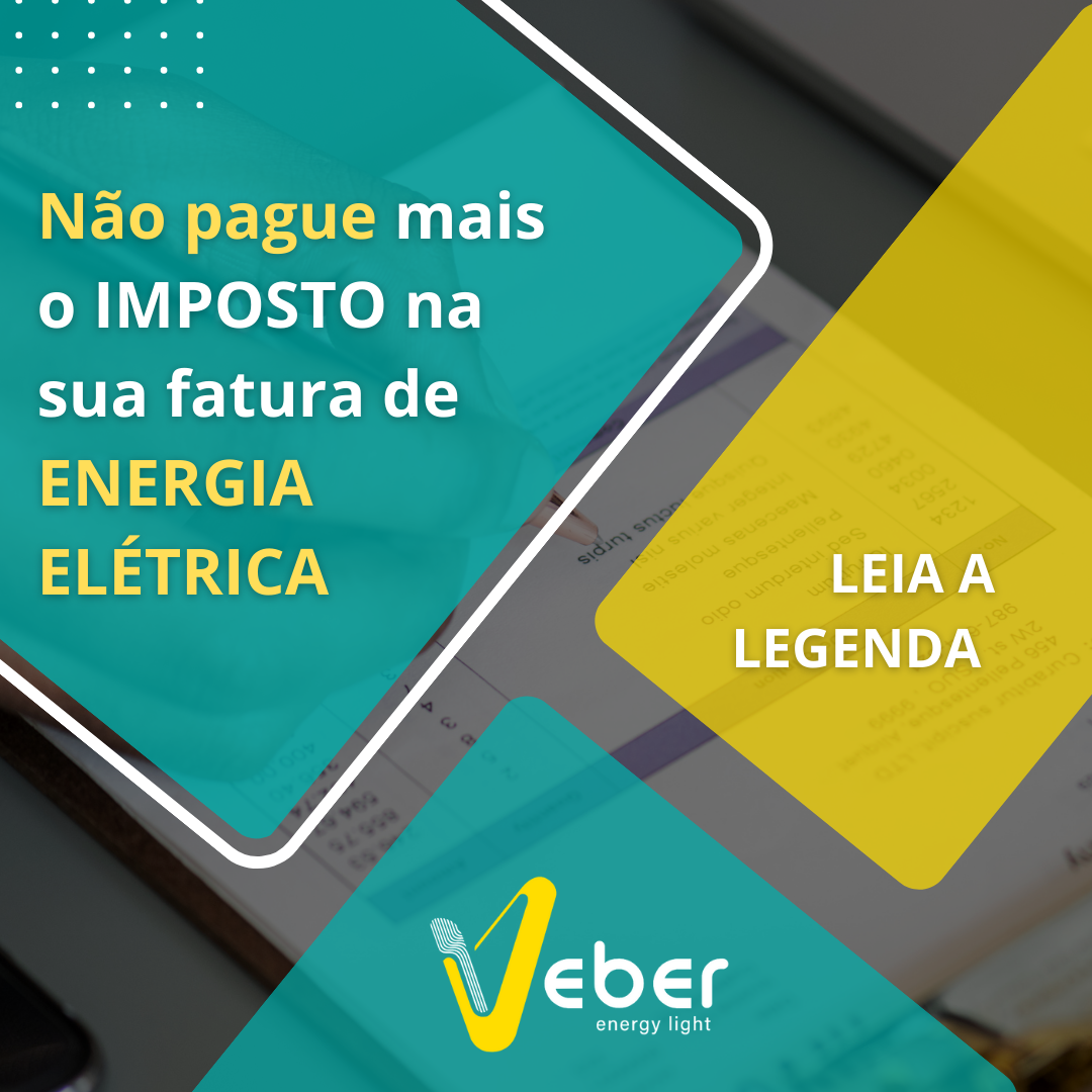 Não Pague Mais Impostos Na Sua Fatura De Energia! - Veber Energy Light